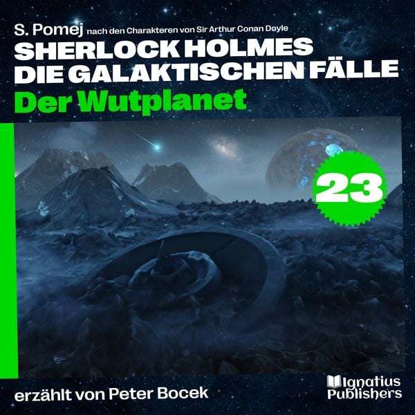 Der Wutplanet (Sherlock Holmes - Die galaktischen Fälle, Folge 23)