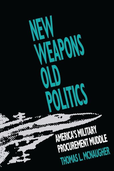 Produktbild: New Weapons, Old Politics