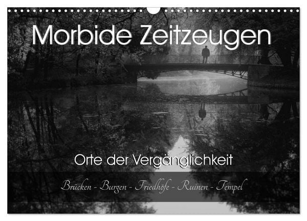 Produktbild: Morbide Zeitzeugen - Orte der Verg&auml;nglichkeit (Wandkalender 2026 DIN A3 quer), CALVENDO Monatskalender