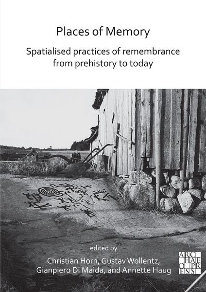 Produktbild: Places of Memory: Spatialised Practices of Remembrance from Prehistory to Today