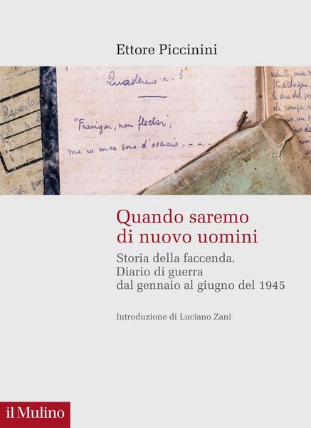 Produktbild: Quando saremo di nuovo uomini. Storia della faccenda. Diario di guerra dal gennaio al giugno del 1945