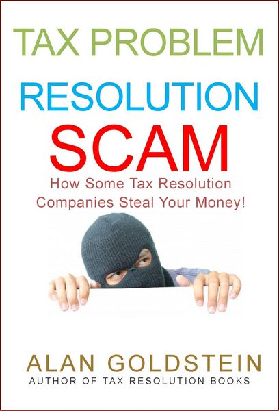 Produktbild: Tax Problem Resolution Scam: How Some Tax Resolution Companies Steal Your Money!