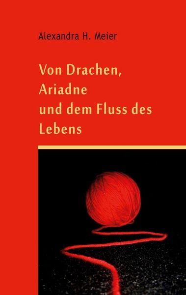 Produktbild: Von Drachen, Ariadne und dem Fluss des Lebens