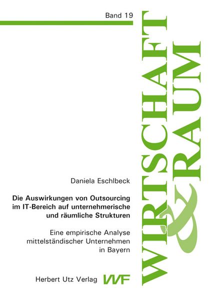 Produktbild: Die Auswirkungen von Outsourcing im IT-Bereich auf unternehmerische und r&auml;umliche Strukturen