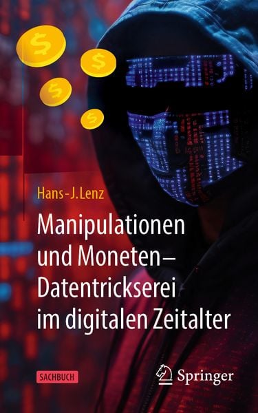 Produktbild: Manipulationen und Moneten &ndash; Datentrickserei im digitalen Zeitalter