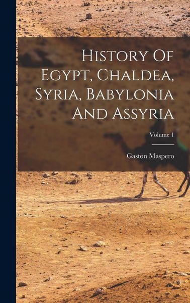 Produktbild: History Of Egypt, Chaldea, Syria, Babylonia And Assyria; Volume 1