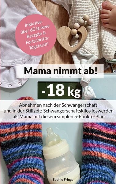 Produktbild: Mama nimmt ab! -18 kg Abnehmen nach der Schwangerschaft und in der Stillzeit
