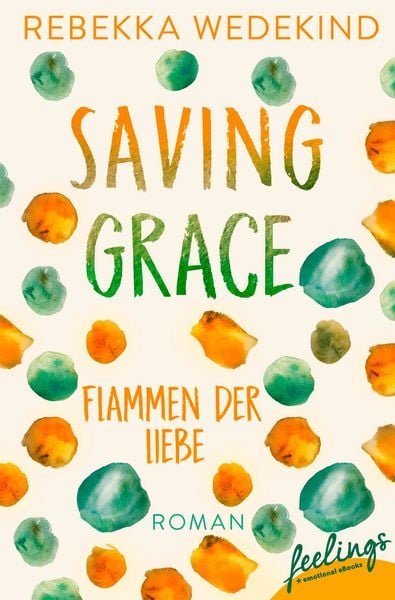 Produktbild: Saving Grace &ndash; Flammen der Liebe