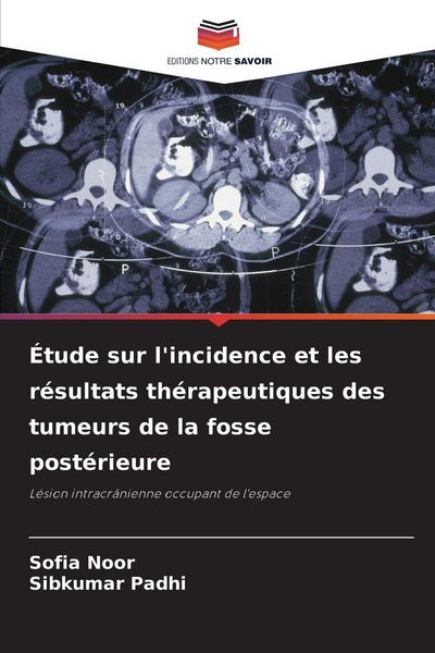 Produktbild: &Eacute;tude sur l'incidence et les r&eacute;sultats th&eacute;rapeutiques des tumeurs de la fosse post&eacute;rieure