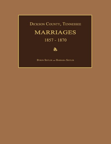 Produktbild: Dickson County, Tennessee, Marriages 1857-1870