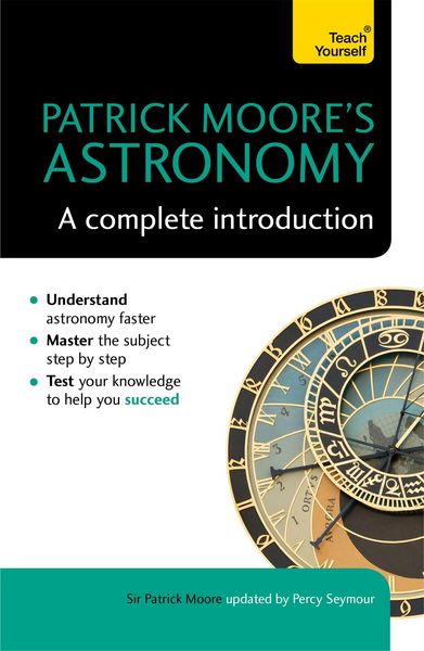 Produktbild: Patrick Moore's Astronomy: A Complete Introduction: Teach Yourself