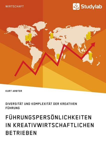 Produktbild: F&uuml;hrungspers&ouml;nlichkeiten in kreativwirtschaftlichen Betrieben. Diversit&auml;t und Komplexit&auml;t der kreativen F&uuml;hrung