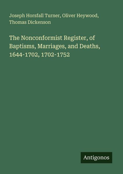 Produktbild: The Nonconformist Register, of Baptisms, Marriages, and Deaths, 1644-1702, 1702-1752