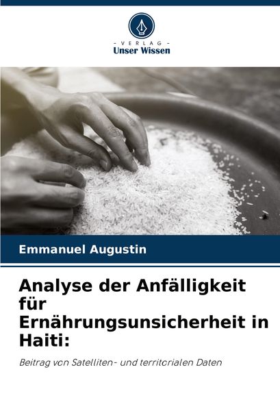 Analyse der Anfälligkeit für Ernährungsunsicherheit in Haiti:, Taschenbuch von Emmanuel Augustin, Verlag Unser Wissen, 9786208078232