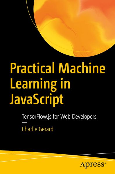 Produktbild: Practical Machine Learning in JavaScript