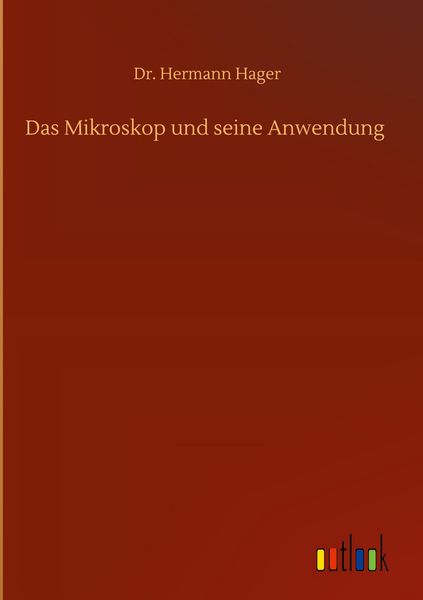 Produktbild: Das Mikroskop und seine Anwendung