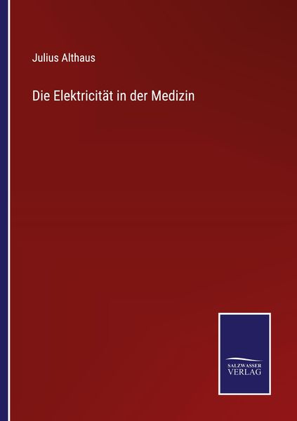 Produktbild: Die Elektricit&auml;t in der Medizin