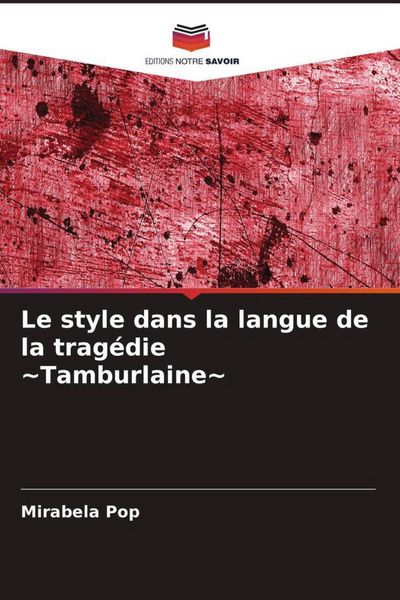 Produktbild: Le style dans la langue de la trag&eacute;die ~Tamburlaine~