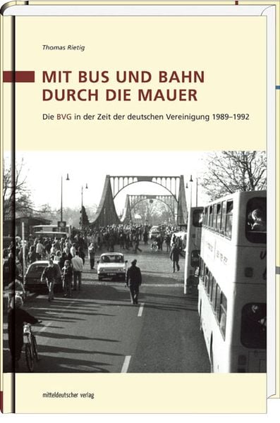 Mit Bus und Bahn durch die Mauer