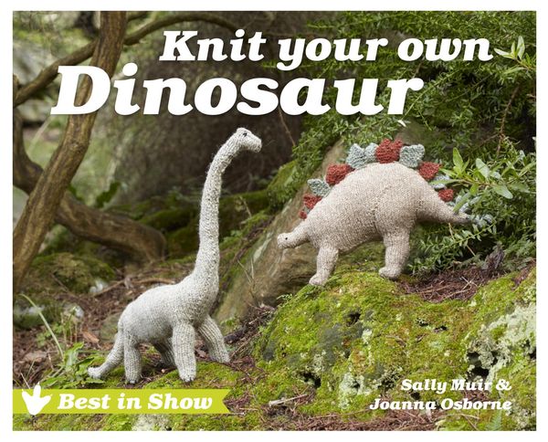 Produktbild: Best in Show: Knit Your Own Dinosaur