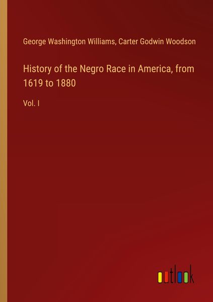 Produktbild: History of the Negro Race in America, from 1619 to 1880