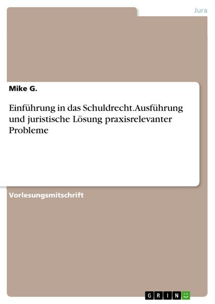 Produktbild: Einf&uuml;hrung in das Schuldrecht. Ausf&uuml;hrung und juristische L&ouml;sung praxisrelevanter Probleme