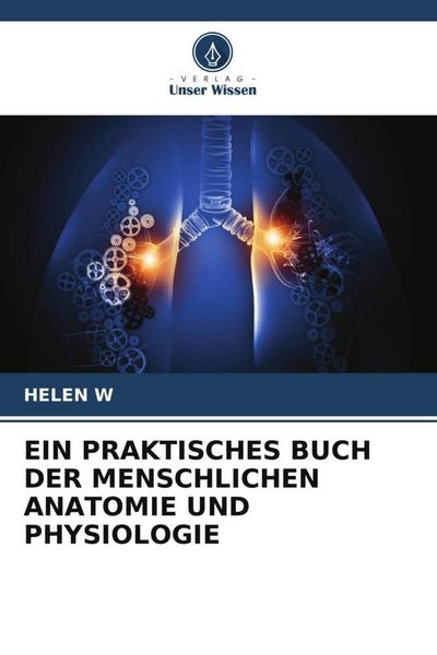 Ein Praktisches Buch der Menschlichen Anatomie und Physiologie