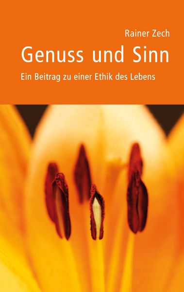 Genuss und Sinn, Taschenbuch von Rainer Zech, BoD – Books on Demand, 9783759752321