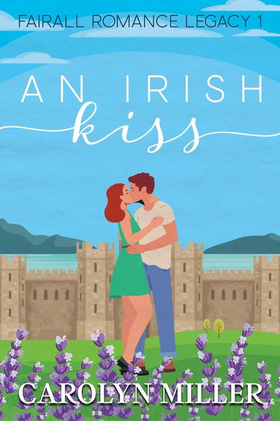 Produktbild: An Irish Kiss (Fairall Romance Legacy, #1)