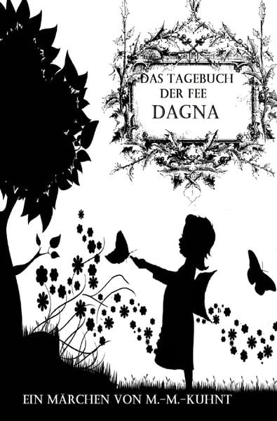 Fee Dagna / Tagebuch der Fee Dagna, Taschenbuch von Marcel-Martin Kuhnt, Epubli, 9783752981629
