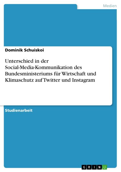 Produktbild: Unterschied in der Social-Media-Kommunikation des Bundesministeriums f&uuml;r Wirtschaft und Klimaschutz auf Twitter und Instagram