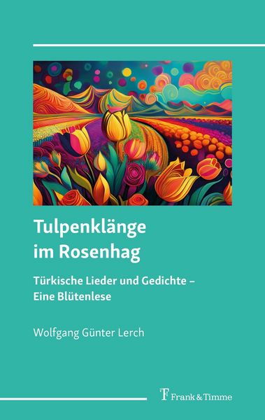 Produktbild: Tulpenkl&auml;nge im Rosenhag - t&uuml;rkische Lieder und Gedichte