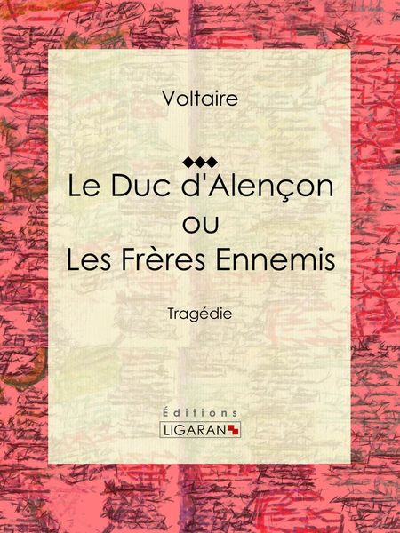 Produktbild: Le Duc d'Alen&ccedil;on ou Les Fr&egrave;res ennemis