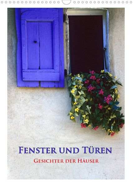 Produktbild: Fenster und T&uuml;ren - Gesichter der H&auml;user (Wandkalender 2022 DIN A3 hoch)