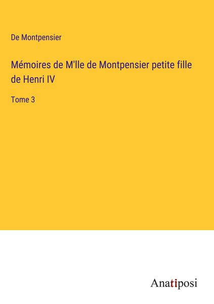 Produktbild: M&eacute;moires de M'lle de Montpensier petite fille de Henri IV