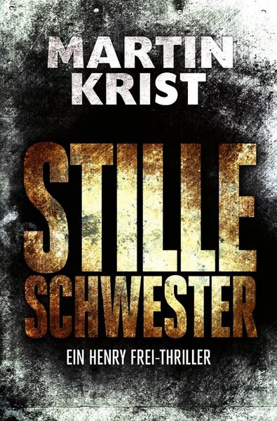Produktbild: Die Henry Frei-Thriller / Stille Schwester