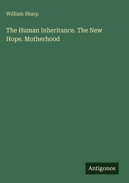Produktbild: The Human Inheritance. The New Hope. Motherhood