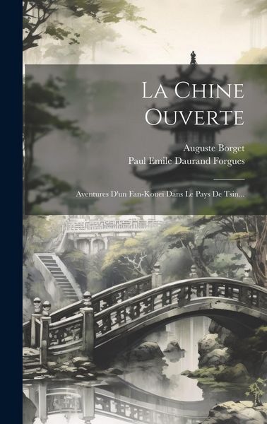 Produktbild: La Chine Ouverte: Aventures D'un Fan-koue&iuml; Dans Le Pays De Tsin...