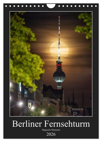 Produktbild: Berliner Fernsehturm - Magische Momente (Wandkalender 2026 DIN A4 hoch), CALVENDO Monatskalender