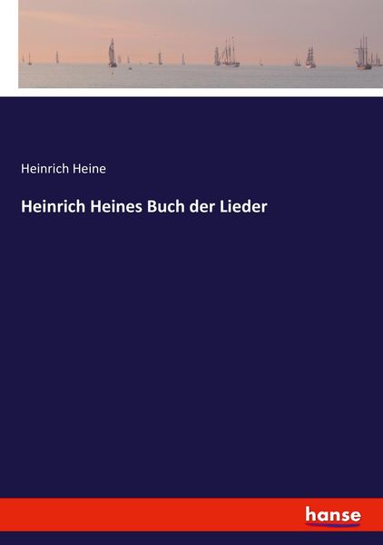 Heinrich Heines Buch der Lieder, Taschenbuch von Heinrich Heine, Hansebooks, 9783743419100