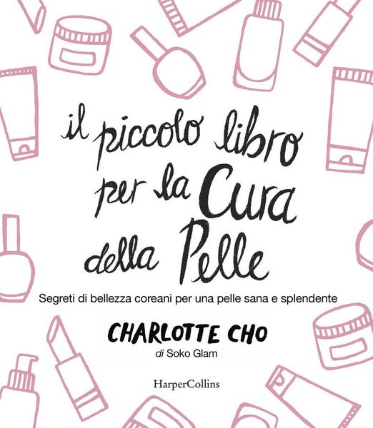 Produktbild: Il piccolo libro per la cura della pelle. Segreti di bellezza coreani per una pelle sana e splendente