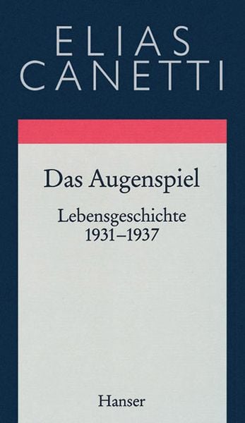 Gesammelte Werke Band 9: Das Augenspiel, Gebundene Ausgabe von Elias Canetti, Carl Hanser, 9783446170247