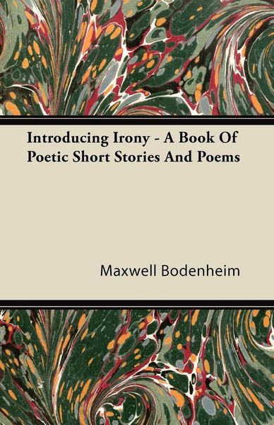Produktbild: Introducing Irony - A Book of Poetic Short Stories and Poems