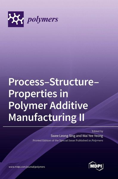 Produktbild: Process-Structure-Properties in Polymer Additive Manufacturing II