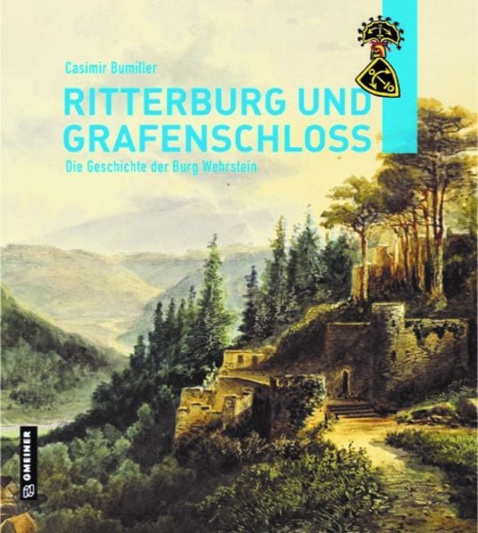 Ritterburg und Grafenschloss, Gebundene Ausgabe von Casimir Bumiller, Gmeiner-Verlag, 978-3-8392-2954-5