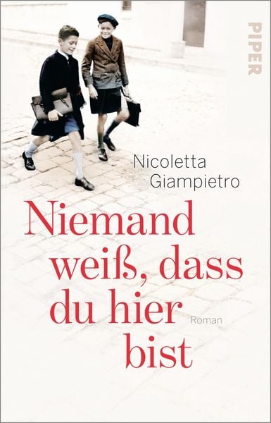 Niemand weiß, dass du hier bist, Taschenbuch von Nicoletta Giampietro, Piper Taschenbuch, 978-3-492-31931-7