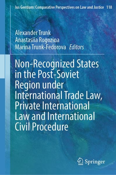Produktbild: Non-Recognized States in the Post-Soviet Region under International Trade Law, Private International Law and International Civil Procedure