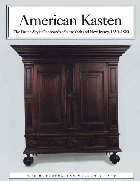 Produktbild: American Kasten: The Dutch-Style Cupboards of New York and New Jersey, 1650-1800