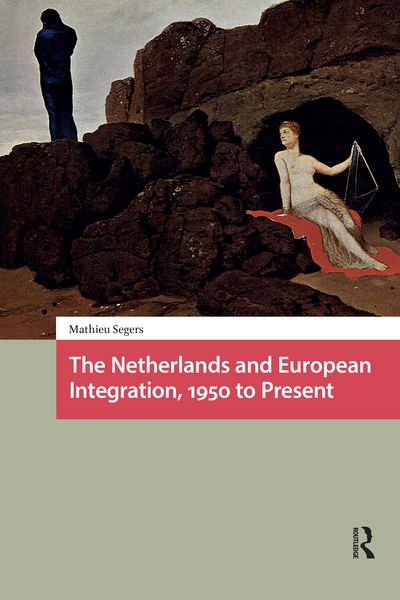 Produktbild: The Netherlands and European Integration, 1950 to Present
