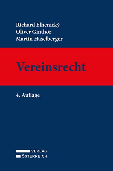 Vereinsrecht, Gebundene Ausgabe von Richard Elhenicky , Oliver Ginthör , Martin Haselberger, Verlag Österreich, 9783704696946